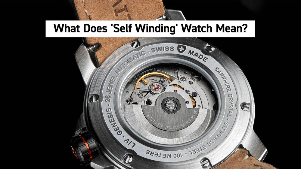 What Does 'Self Winding' Watch Mean? | RS Chrono